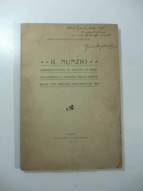 Il nunzio rappresentante di Padova in Venezia durante il dominio della Repubblica con speciale riguardo al '700